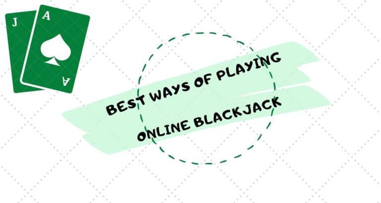 Best ways of playing real money online Blackjack in Canada – Analysis of the key contributory factors