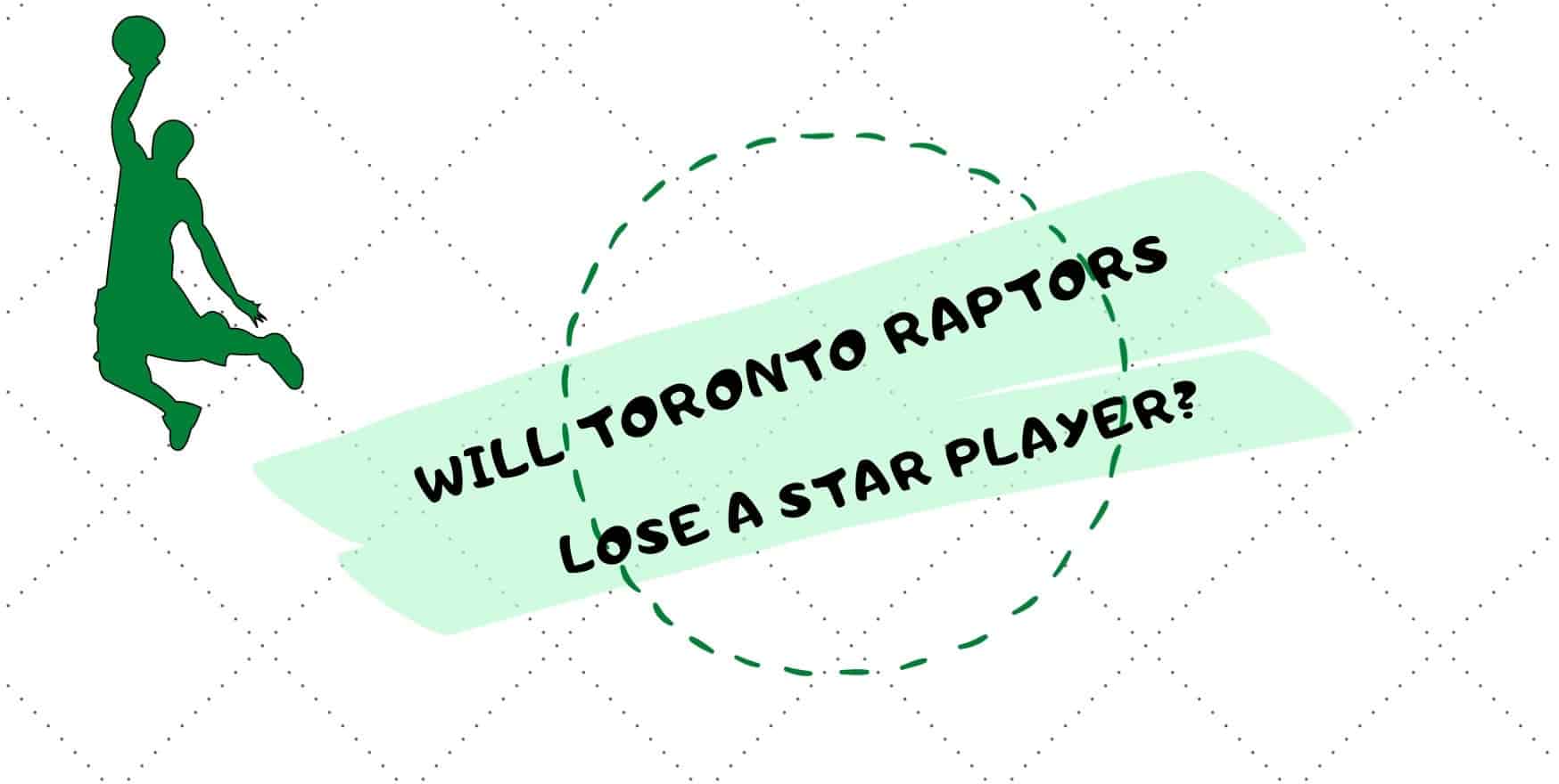 Will the Toronto Raptors Lose a Star Player in a Blockbuster Trade This Season?
