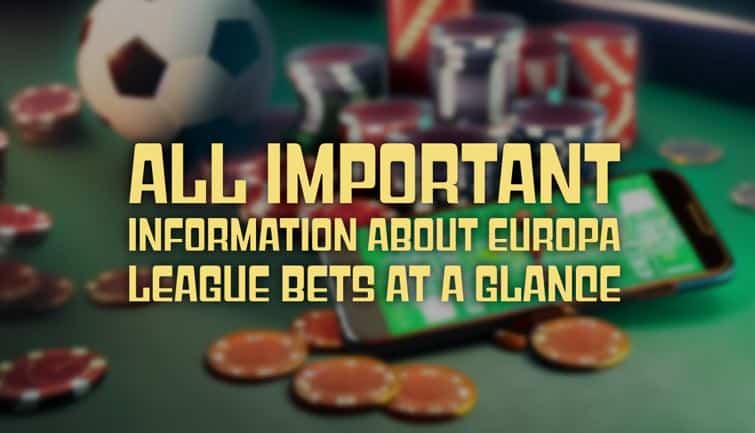 All Important Information About Europa League Bets at a Glance