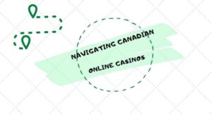 navigating-online-casinos-in-canada
