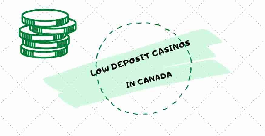 Low deposit casinos in Canada in 2024: A comprehensive overview of the market