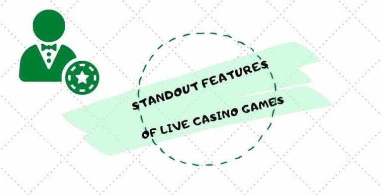 Unveiling the standout features of live casino games