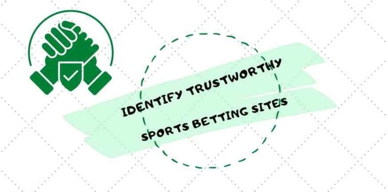 How To Identify Trustworthy Online Sports Betting Sites