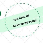 The Rise of Crypto Betting: Everything You Need to Know