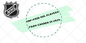 top-paid-nhl-players-canada-2024