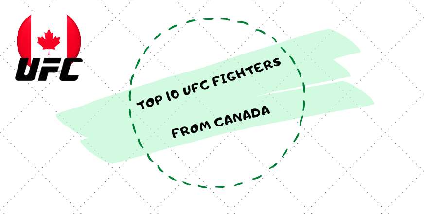 Top 10 Canadian UFC Fighters