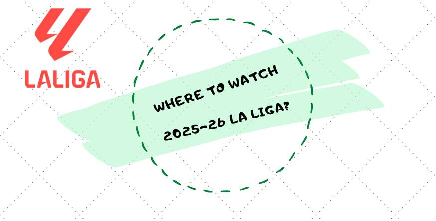 Where to Watch La Liga in Canada 2025-26